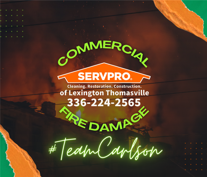 Building on fire with text "Commercial Fire Damage SERVPRO of Lexington/Thomasville 3362242565